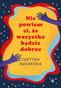 nie-powiem-ci-ze-wszystko-bedzie-dobrze